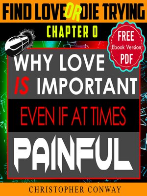 cover image of Why Love Is Important, Even If At Times Painful